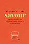 Savour (A guide to tasting and exploring whiskies of the world) by Kristiane Westray, 9781526684707