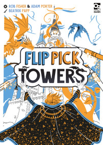 Flip Pick Towers by Rob Fisher, Adam Porter, Beatrix Papp, 9781472869883