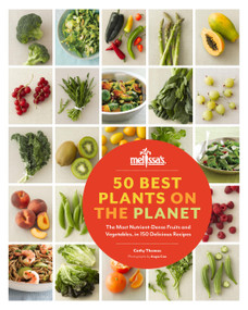 50 Best Plants on the Planet (The Most Nutrient-Dense Fruits and Vegetable, in 150 Delicious Recipes) by Cathy Thomas, Angie Cao, Cheryl Forberg, 9781452102849