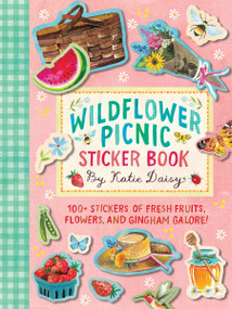Wildflower Picnic Sticker Book (100+ Stickers of Fresh Fruits, Flowers, and Gingham Galore!) by Katie Daisy, 9781797238906