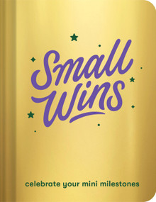 Small Wins (A Journal to Celebrate Your Mini Milestones) by Chronicle Chronicle Books, 9781797240992