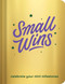 Small Wins (A Journal to Celebrate Your Mini Milestones) by Chronicle Chronicle Books, 9781797240992