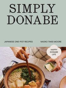 Simply Donabe (Japanese One-Pot Recipes) by Naoko Takei Moore, 9781837834464
