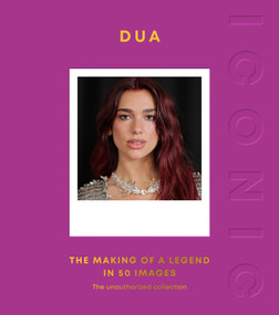 ICONIC: Dua (The Making of a Legend in 50 Images) by Quadrille, 9781837836024