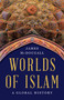 Worlds of Islam (A Global History) by James McDougall, 9781541600140