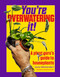 You're Overwatering It! (A Plant Guru's Guide to Houseplants) by Jonny Balchandani, 9781643266404