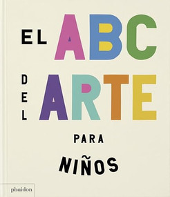 El abc del arte para niños (Spanish Edition) by Gilda Williams, Amanda Renshaw, Ferren Gipson, 9781838668075