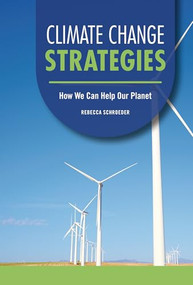 Climate Change Strategies (How We Can Help Our Planet) by Rebecca Schroeder, 9798765644218