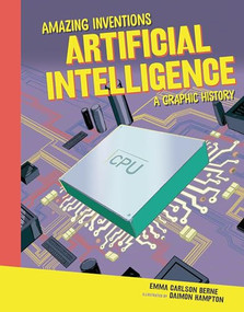 Artificial Intelligence (A Graphic History) by Emma Carlson-Berne, Daimon Hampton, 9798765647349
