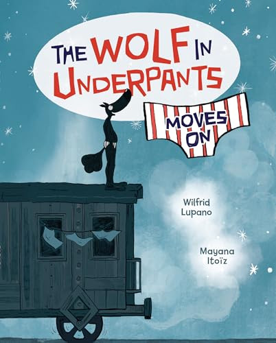 The Wolf in Underpants Moves On by Wilfrid Lupano, Mayana Itoïz, 9798765648865