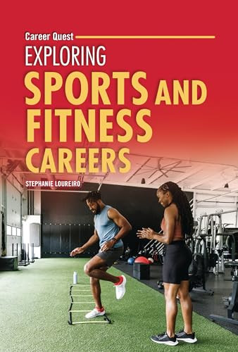 Exploring Sports and Fitness Careers by Stephanie Loureiro, 9798765662717
