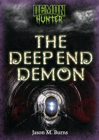 The Deep End Demon by Jason M. Burns, 9798765670682