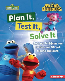 Plan It, Test It, Solve It (Solving Problems with the Sesame Street Mecha Builders ™) by Nicole Gabor, 9798765685082