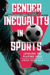 Gender Inequality in Sports, 2nd Edition (Leveling the Playing Field) by Kirstin Cronn-Mills, 9798765688625