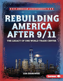 Rebuilding America After 9/11 (The Legacy of One World Trade Center) by Lisa Idzikowski, 9798765688847