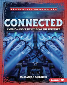 Connected (America's Role in Building the Internet) by Margaret J. Goldstein, 9798765688854