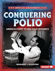 Conquering Polio (America's Fight to End Polio Epidemics) by Margaret J. Goldstein, 9798765688892
