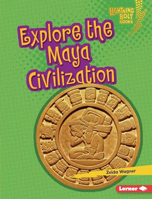 Explore the Maya Civilization by Zelda Wagner, 9798765689257