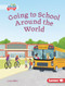 Going to School Around the World by Lucie Miller, Lisa Hunt, 9798765689912