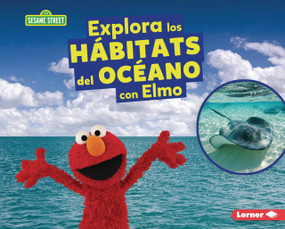 Explora los hábitats del océano con Elmo (Explore Ocean Habitats with Elmo) (Spanish Edition) by Charlotte Reed, 9798765690260
