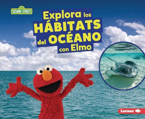 Explora los hábitats del océano con Elmo (Explore Ocean Habitats with Elmo) (Spanish Edition) - 9798348028282 by Charlotte Reed, 9798348028282