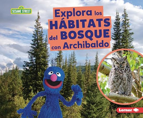 Explora los hábitats del bosque con Archibaldo (Explore Forest Habitats with Grover) (Spanish Edition) - 9798348028305 by Charlotte Reed, 9798348028305