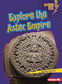 Explore the Aztec Empire - 9798348028992 by Candice Ransom, 9798348028992