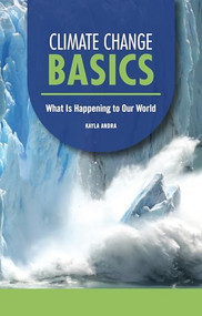 Climate Change Basics (What Is Happening to Our World) - 9798348029609 by Kayla Andra, 9798348029609
