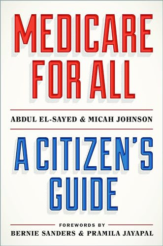 Medicare for All (A Citizen's Guide) - 9780197678183 - 9780197678183 by Abdul El-Sayed, Micah Johnson, Bernie Sanders, Pramila Jayapal, 9780197678183