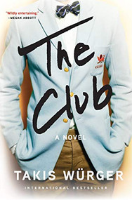 The Club (A Novel) - 9780802128966 by Takis Würger, Charlotte Collins, 9780802128966