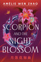 The Scorpion and the Night Blossom - 9780593813874 by Amélie Wen Zhao, 9780593813874
