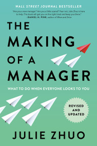 The Making of a Manager (What to Do When Everyone Looks to You) - 9780593852781 by Julie Zhuo, 9780593852781