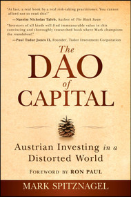The Dao of Capital (Austrian Investing in a Distorted World) - 9781394377954 by Mark Spitznagel, Ron Paul, 9781394377954