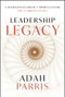 Leadership Legacy (A manifesto to create a mindful future and a thriving planet.) by Adah Parris, 9781394304608