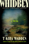 Whidbey (A Novel) by T Kira Madden, 9780063289680