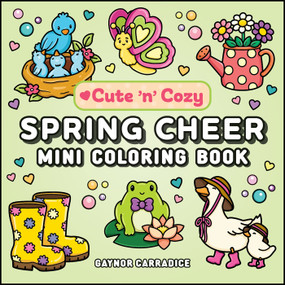 Spring Cheer Mini Coloring Book by Gaynor Carradice, 9781507225592