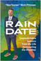 Rain Date (Unpredictable Lessons from My Life Forecasting the Weather) by Nick Pittman, 9781637748381