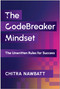 The CodeBreaker Mindset (The Unwritten Rules for Success) by Chitra Nawbatt, 9781637748565