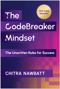The CodeBreaker Mindset (The Unwritten Rules for Success) by Chitra Nawbatt, 9781637748565