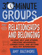30-Minute Groups: Relationships and Belonging (Valuing Self and Others, Creating Meaningful Connections, and Setting Healthy Boundaries) by Amy Baltimore, 9781965066140