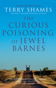 The Curious Poisoning of Jewel Barnes by Terry Shames, 9781448316281