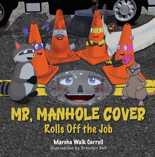 Mr. Manhole Cover Rolls Off the Job by Marsha Walk Carroll, 9781968127008