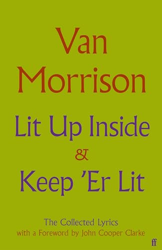 Lit Up Inside / Keep 'Er Lit (The Collected Lyrics) by Van Morrison, John Cooper Clarke, 9780571398010