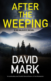 After the Weeping by David Mark, 9781448315345