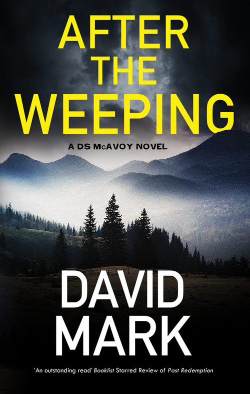 After the Weeping by David Mark, 9781448315345
