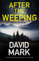 After the Weeping by David Mark, 9781448315345