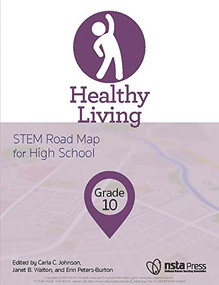 Healthy Living, Grade 10 (STEM Road Map for High School) by Carla Johnson, Janet Walton, 9781681404950