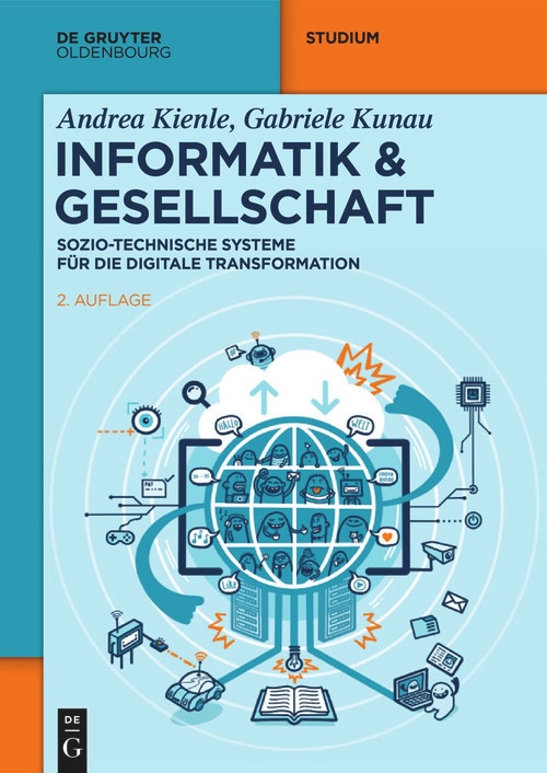 Informatik & Gesellschaft (Sozio-technische Systeme für die digitale Transformation) (German Edition) by Andrea Kienle, Gabriele Kunau, 9783111477206