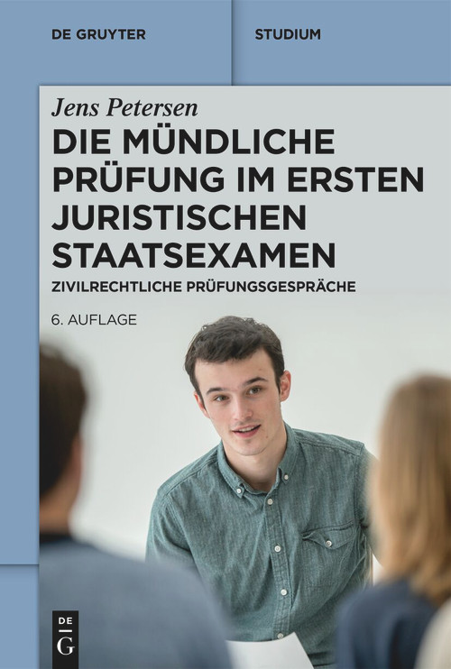 Die mündliche Prüfung im ersten juristischen Staatsexamen (Zivilrechtliche Prüfungsgespräche) (German Edition) - 9783111614069 by Jens Petersen, 9783111614069