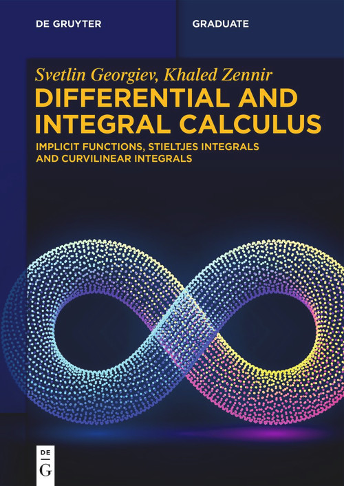 Differential and Integral Calculus (Implicit Functions, Stieltjes Integrals and Curvilinear Integrals) by Svetlin G. Georgiev, Khaled Zennir, 9783119144629